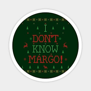 I Don't Know Margo! Magnet